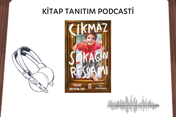 Çıkmaz Sokağın Ressamı Tanıtım Podcasti